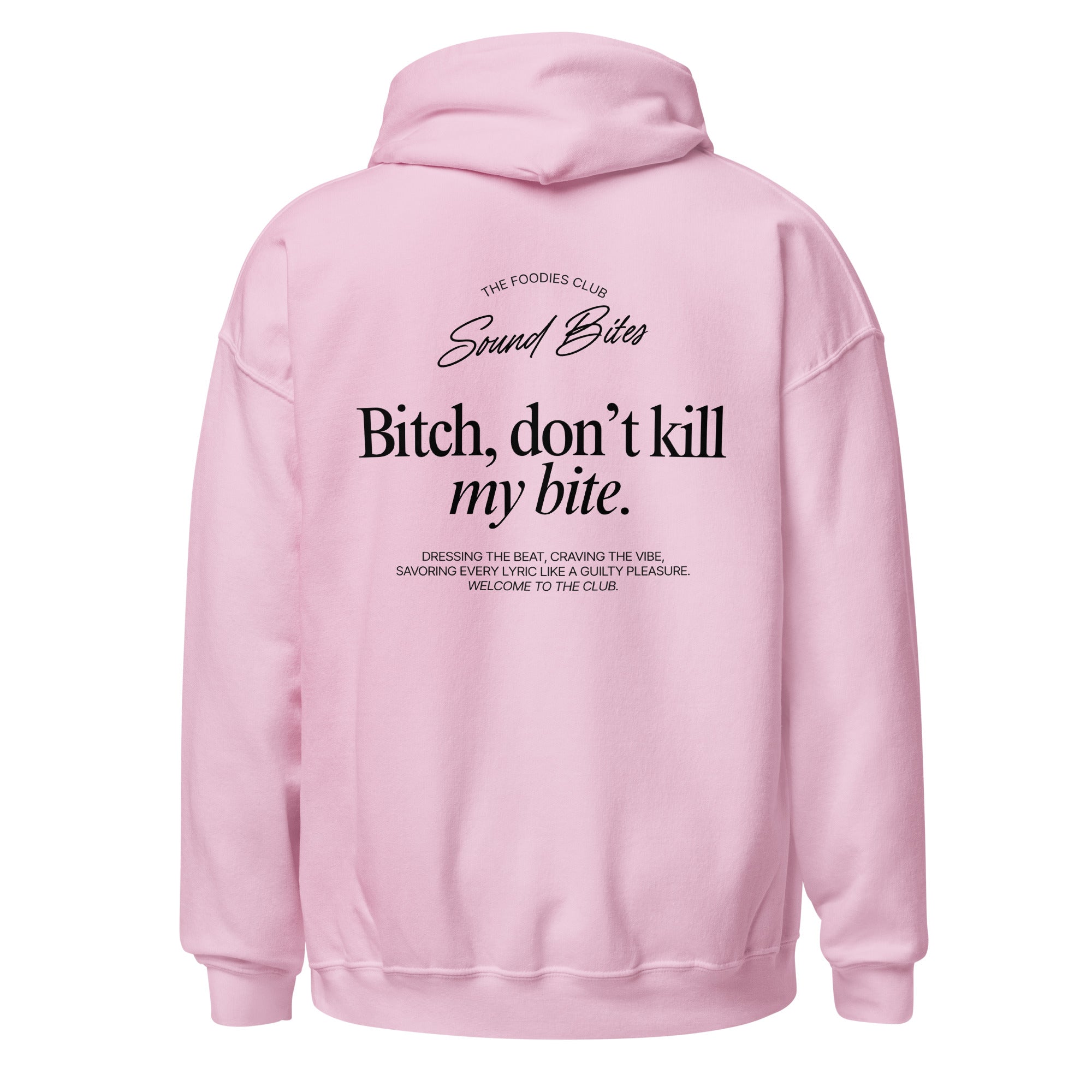 Bitch, don't kill my bite | Hoodie Light - Foodies Gifts – by The Foodies Club 