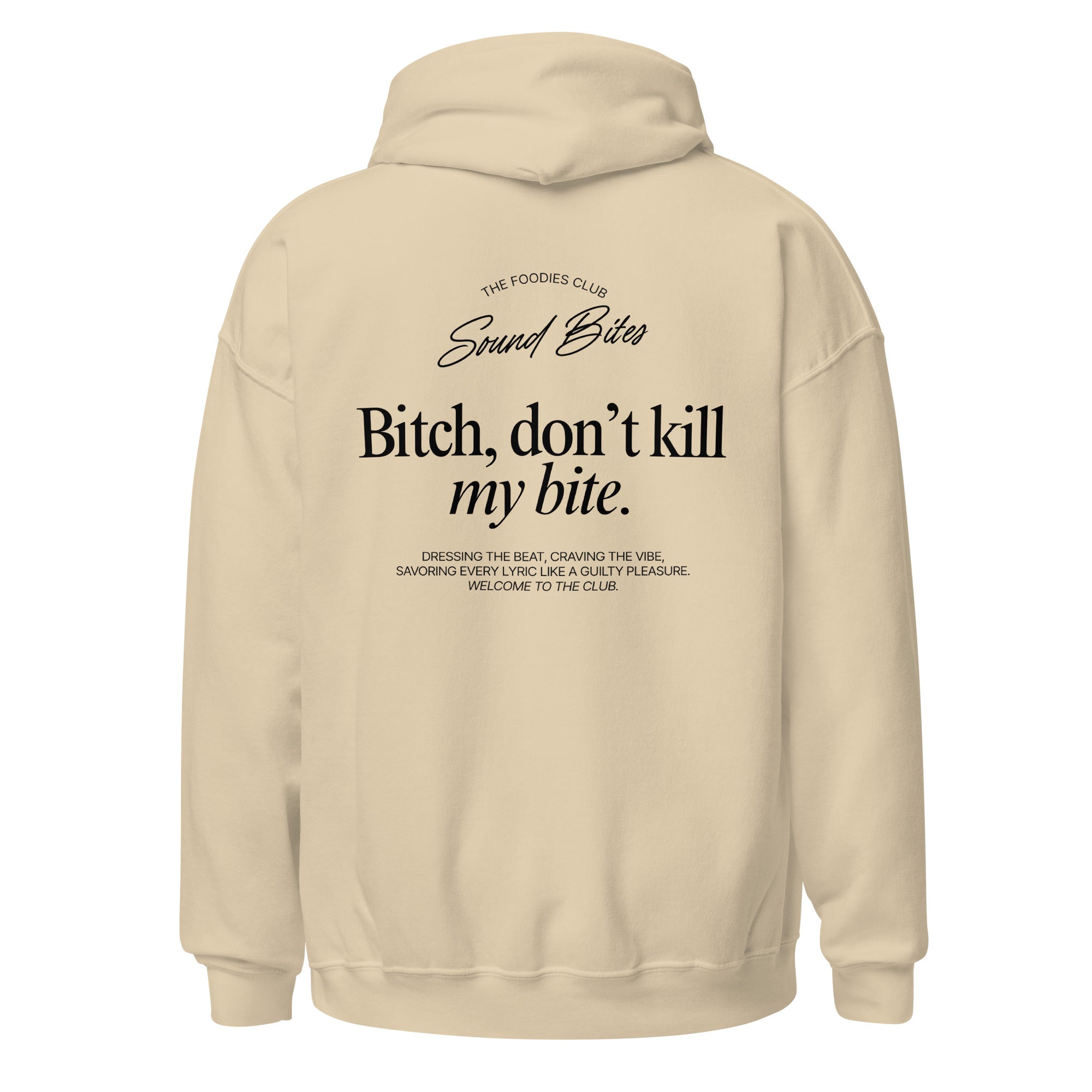 Bitch, don't kill my bite | Hoodie Light - Foodies Gifts – by The Foodies Club 