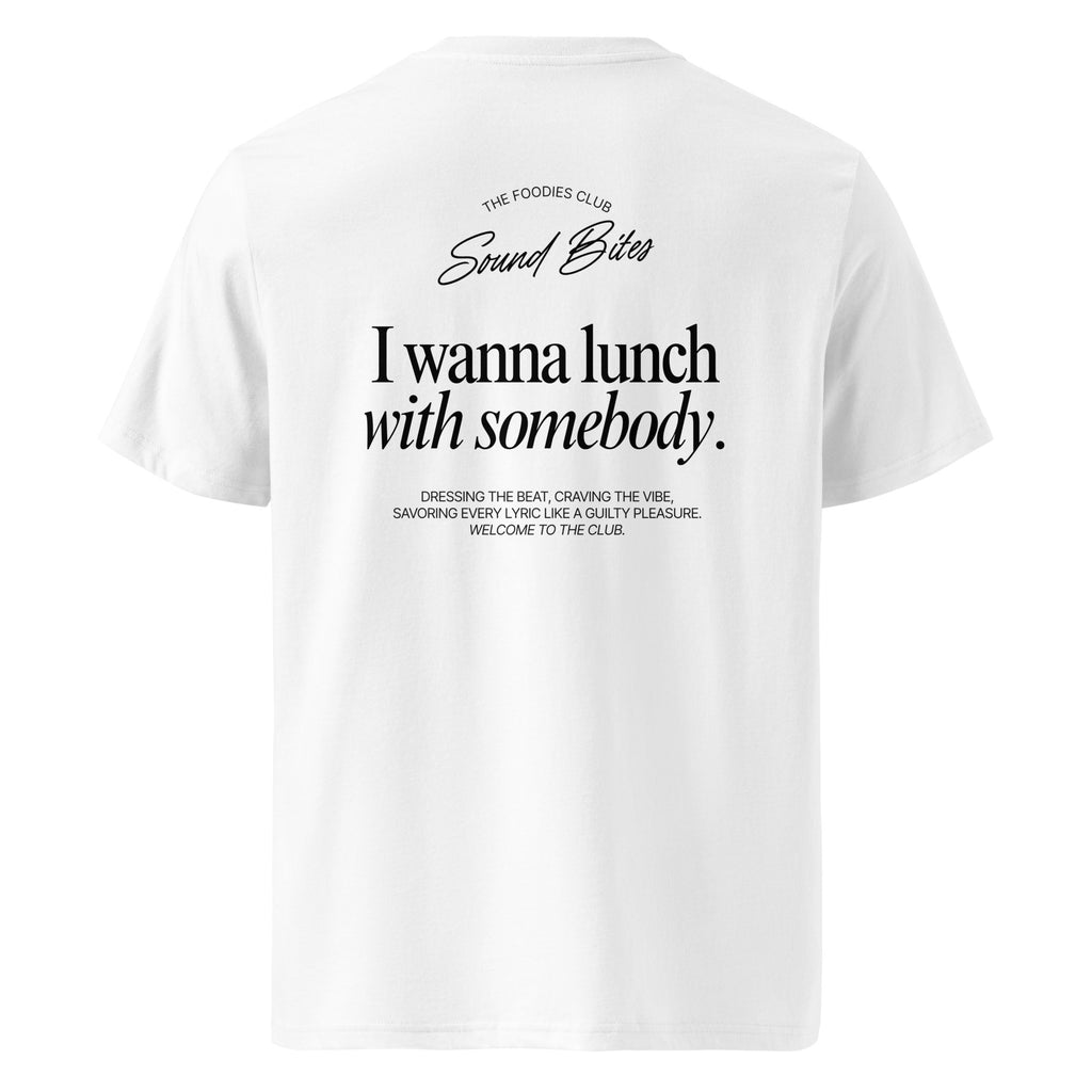 I wanna lunch with somebody | T-shirt Light - Foodies Gifts – by The Foodies Club 